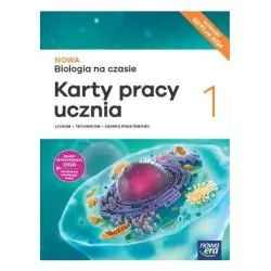 NOWA BIOLOGIA NA CZASIE 1 KARTY PRACY UCZNIA DLA LICEUM I TECHNIKUM ZAKRES PODSTAWOWY