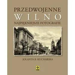 PRZEDWOJENNE WILNO. NAJPIĘKNIEJSZE FOTOGRAFIE