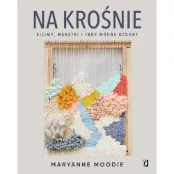 NA KROŚNIE. KILIMY, MAKATKI I INNE MODNE OZDOBY