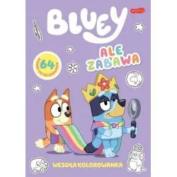 ALE ZABAWA. BLUEY. WESOŁA KOLOROWANKA