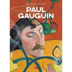 PAUL GAUGUIN. MALARZE ŚWIATA