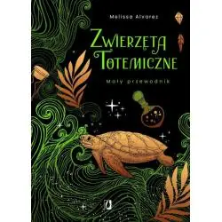 ZWIERZĘTA TOTEMICZNE. MAŁY PRZEWODNIK