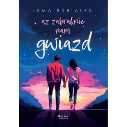 AŻ ZABRAKNIE NAM GWIAZD