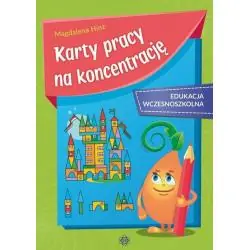 KARTY PRACY NA KONCENTRACJĘ EDUKACJA WCZESNOSZKOLNA