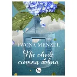 NIE CHODŹ CIEMNĄ DOLINĄ