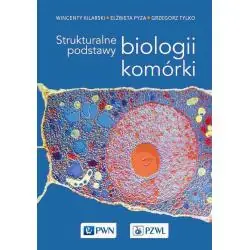 STRUKTURALNE PODSTAWY BIOLOGII KOMÓRKI