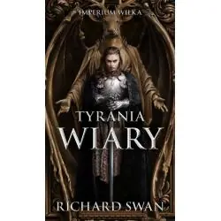 TYRANIA WIARY. CYKL IMPERIUM WILKA. TOM 2