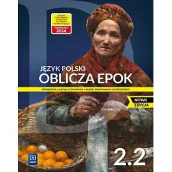 OBLICZA EPOK 2.2. PODRĘCZNIK ZAKRES PODSTAWOWY I ROZSZERZONY