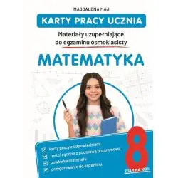 KARTY PRACY UCZNIA. MATERIAŁY UZUPEŁNIAJĄCE DO EGZAMINU ÓSMOKLASISTY. MATEMATYKA