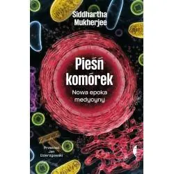 PIEŚŃ KOMÓREK. NOWA EPOKA MEDYCYNY