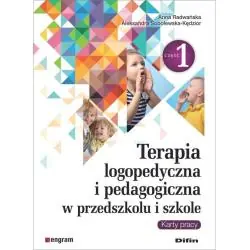 TERAPIA LOGOPEDYCZNA I PEDAGOGICZNA W PRZEDSZKOLU I SZKOLE CZĘŚĆ 1 KARTY PRACY