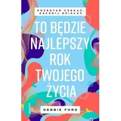 TO BĘDZIE NAJLEPSZY ROK TWOJEGO ŻYCIA