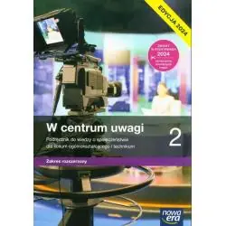 W CENTRUM UWAGI 2. PODRĘCZNIK DO WIEDZY O SPOŁECZEŃSTWIE ZAKRES ROZSZERZONY