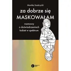 ZA DOBRZE SIĘ MASKOWAŁAM