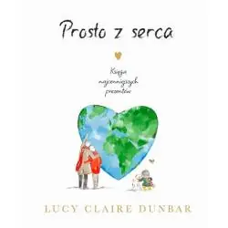 PROSTO Z SERCA. KSIĘGA NAJCENNIEJSZYCH PREZENTÓW