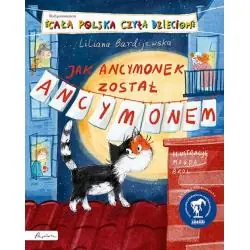 JAK ANCYMONEK ZOSTAŁ ANCYMONEM. CAŁA POLSKA CZYTA DZIECIOM