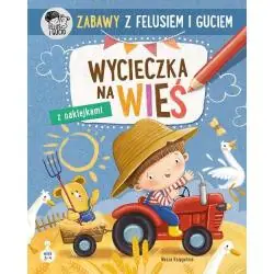 ZABAWY Z FELUSIEM I GUCIEM. WYCIECZKA NA WIEŚ