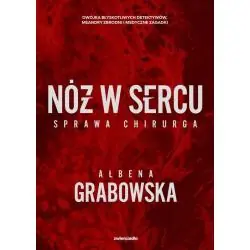 NÓŻ W SERCU. SPRAWA CHIRURGA