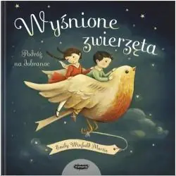 WYŚNIONE ZWIERZĘTA. PODRÓŻ NA DOBRANOC