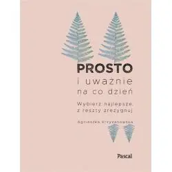 PROSTO I UWAŻNIE NA CO DZIEŃ