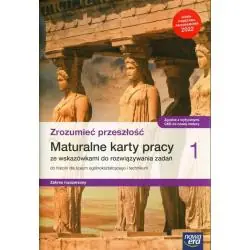 HISTORIA ZROZUMIEĆ PRZESZŁOŚĆ 1 MATURALNE KARTY PRACY ZE WSKAZÓWKAMI DO ROZWIĄZYWANIA ZADAŃ ZAKRES ROZSZERZONY
