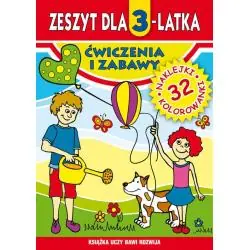 ĆWICZENIA I ZABAWY Z NAKLEJKAMI. ZESZYT DLA 3-LATKA