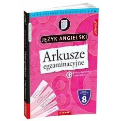 JĘZYK ANGIELSKI. ARKUSZE EGZAMINACYJNE DLA ÓSMOKLASISTÓW
