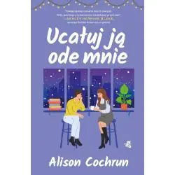 UCAŁUJ JĄ ODE MNIE