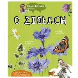 MARCIN BORTNIAK OPOWIADA O ZIOŁACH