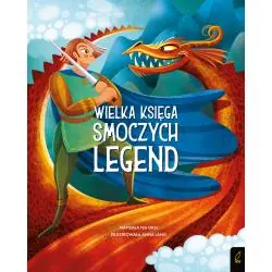 WIELKA KSIĘGA SMOCZYCH LEGEND. FANTASTYCZNE STWORZENIA