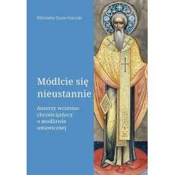 MÓDLCIE SIĘ NIEUSTANNIE