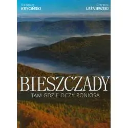 BIESZCZADY. TAM GDZIE OCZY PONIOSĄ