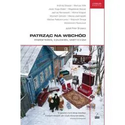 PATRZĄC NA WSCHÓD. PRZESTRZEŃ, CZŁOWIEK, MISTYCYZM