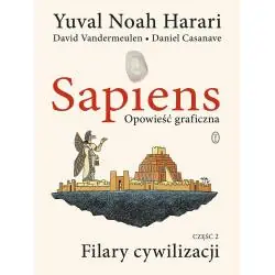 FILARY CYWILIZACJI. SAPIENS. OPOWIEŚĆ GRAFICZNA. TOM 2 WYD. 2022