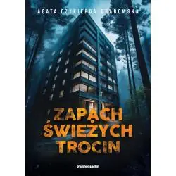 ZAPACH ŚWIEŻYCH TROCIN