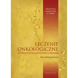 LECZENIE ONKOLOGICZNE W TRADYCYJNEJ MEDYCYNIE CHIŃSKIEJ