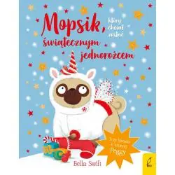 MOPSIK, KTÓRY CHCIAŁ ZOSTAĆ ŚWIĄTECZNYM JEDNOROŻCEM