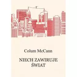 NIECH ZAWIRUJE ŚWIAT Colum McCann - Muza