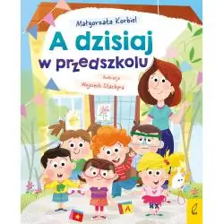 A DZISIAJ W PRZEDSZKOLU