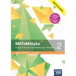 MATEMATYKA 2. PODRĘCZNIK DLA LICEUM I TECHNIKUM ZAKRES PODSTAWOWY I ROZSZERZONY