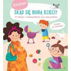 SKĄD SIĘ BIORĄ DZIECI? DLACZEGO?