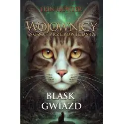 BLASK GWIAZD. WOJOWNICY. NOWA PRZEPOWIEDNIA