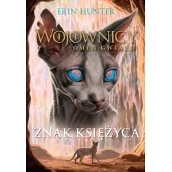 ZNAK KSIĘŻYCA. WOJOWNICY. OMEN GWIAZD