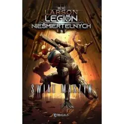 ŚWIAT MASZYN. LEGION NIEŚMIERTELNYCH. TOM 4