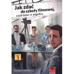 JAK ZDAĆ DO SZKOŁY FILMOWEJ CZYLI KINO W PIGUŁCE