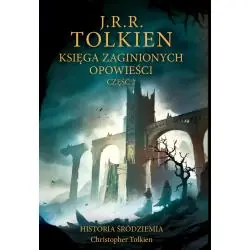 HISTORIA ŚRÓDZIEMIA. KSIĘGA ZAGINIONYCH OPOWIEŚCI 2