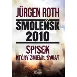 SMOLEŃSK 2010. SPISEK, KTÓRY ZMIENIŁ ŚWIAT