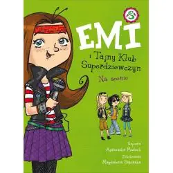 NA SCENIE. EMI I TAJNY KLUB SUPERDZIEWCZYN
