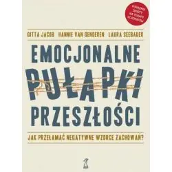 EMOCJONALNE PUŁAPKI PRZESZŁOŚCI. JAK PRZEŁAMAĆ NEGATYWNE WZORCE ZACHOWAŃ?