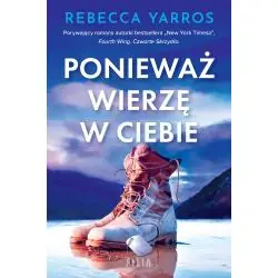 PONIEWAŻ WIERZĘ W CIEBIE